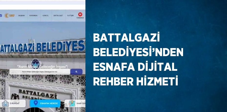 BATTALGAZİ BELEDİYESİ’NDEN ESNAFA DİJİTAL REHBER HİZMETİ