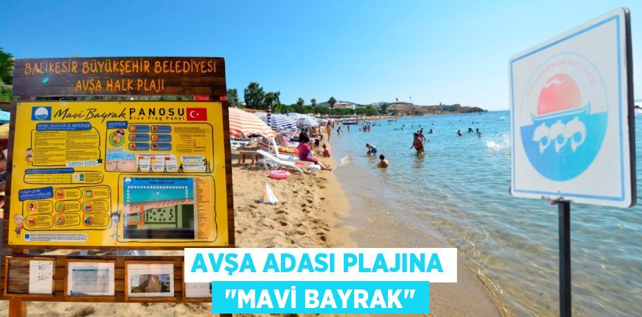 Avşa Adası plajına  "Mavi Bayrak"