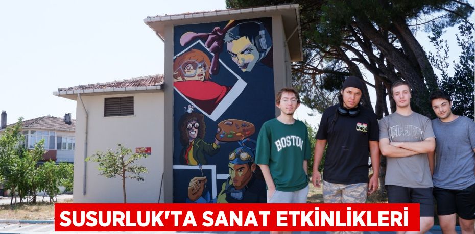 SUSURLUK'TA SANAT ETKİNLİKLERİ