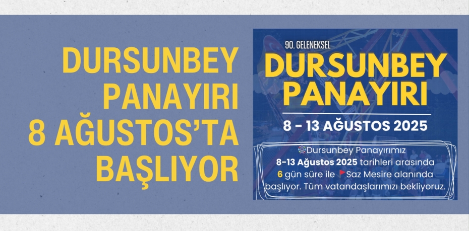 DURSUNBEY PANAYIRI 8 AĞUSTOS’TA BAŞLIYOR