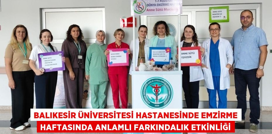 Balıkesir Üniversitesi Hastanesinde Emzirme Haftasında Anlamlı Farkındalık Etkinliği