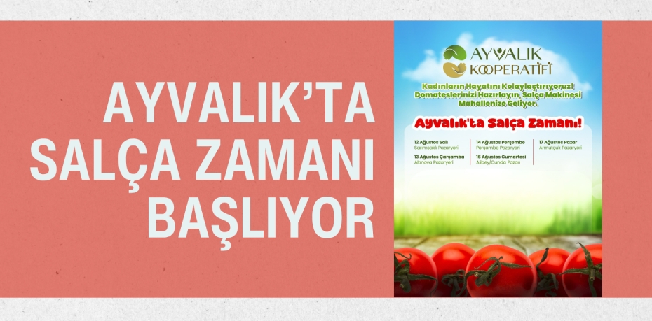 AYVALIK’TA SALÇA ZAMANI BAŞLIYOR