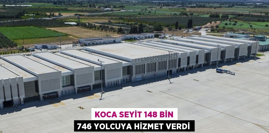 KOCA SEYİT 148 BİN 746 YOLCUYA HİZMET VERDİ