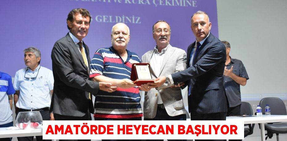 AMATÖRDE HEYECAN BAŞLIYOR