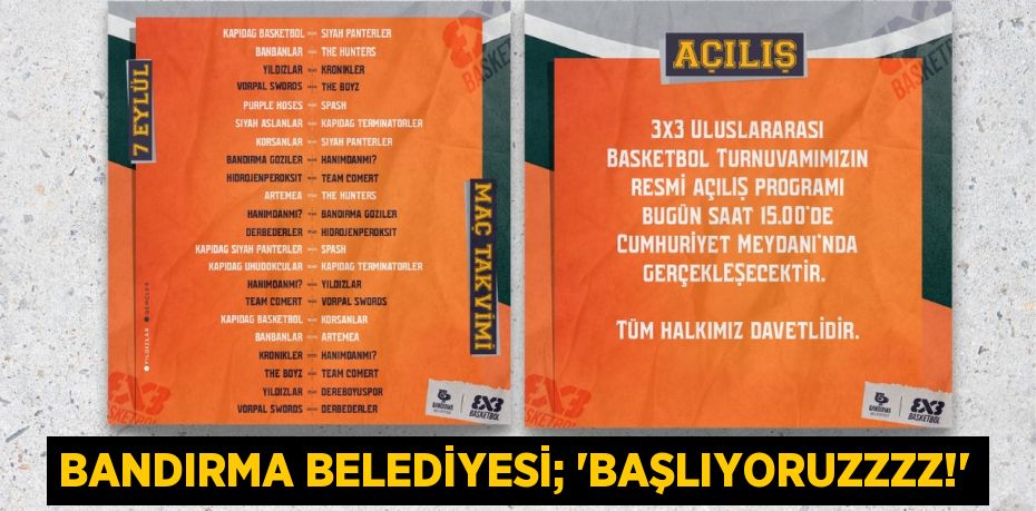 BANDIRMA BELEDİYESİ; “BAŞLIYORUZZZZ!”