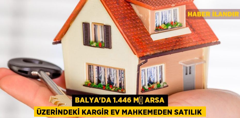 Balya'da 1.446 m² arsa üzerindeki kargir ev mahkemeden satılık