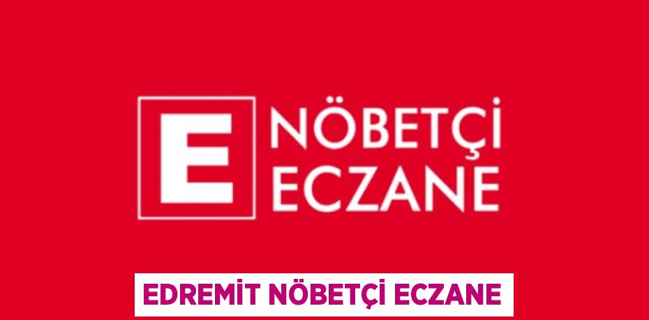 EDREMİT NÖBETÇİ ECZANE