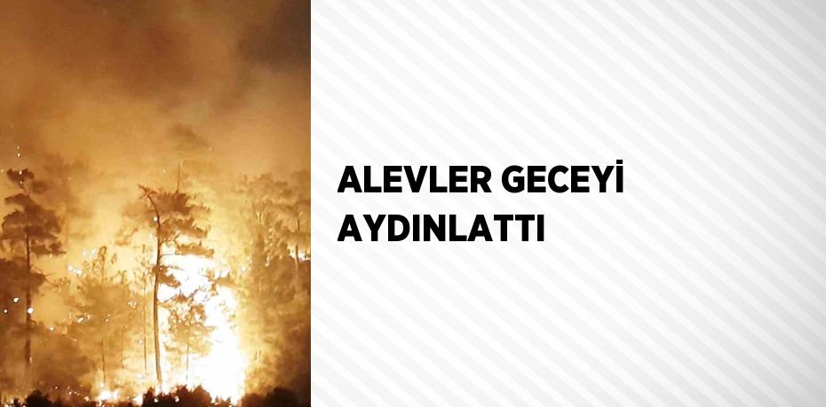 ALEVLER GECEYİ AYDINLATTI