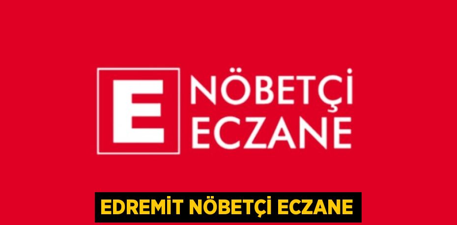 EDREMİT NÖBETÇİ ECZANE