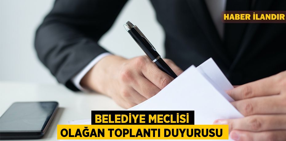 Belediye Meclisi olağan toplantı duyurusu