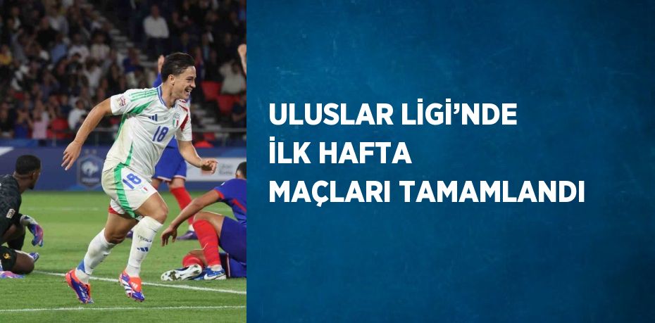 ULUSLAR LİGİ’NDE İLK HAFTA MAÇLARI TAMAMLANDI