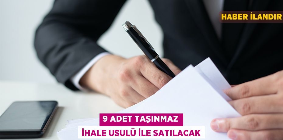 9 adet taşınmaz ihale usulü ile satılacak