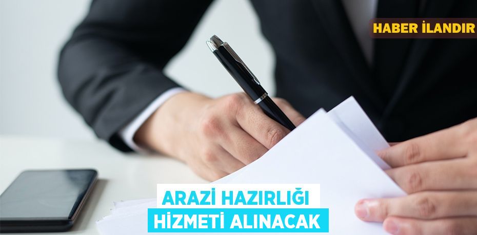 Arazi hazırlığı hizmeti alınacak