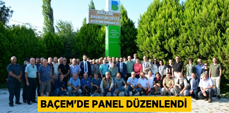 BAÇEM’DE PANEL DÜZENLENDİ