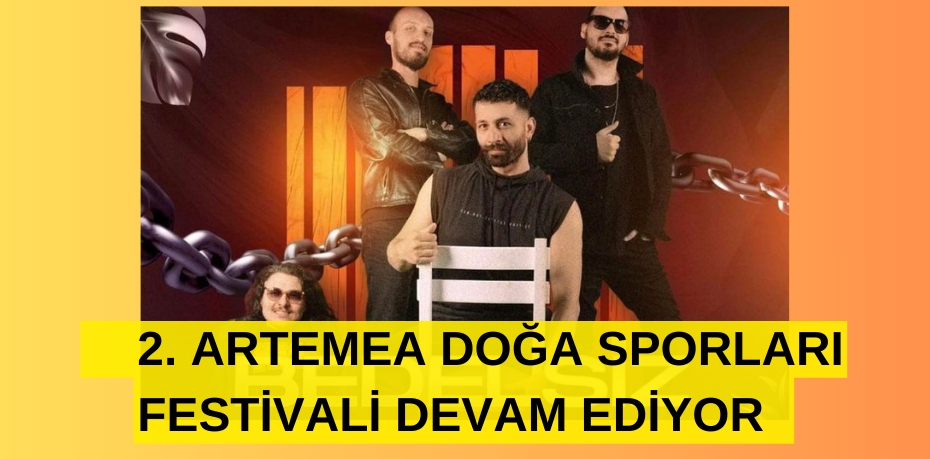 2. ARTEMEA DOĞA SPORLARI FESTİVALİ DEVAM EDİYOR