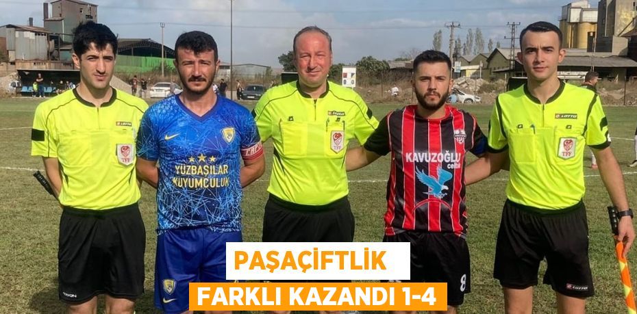 PAŞAÇİFTLİK   FARKLI KAZANDI 1-4