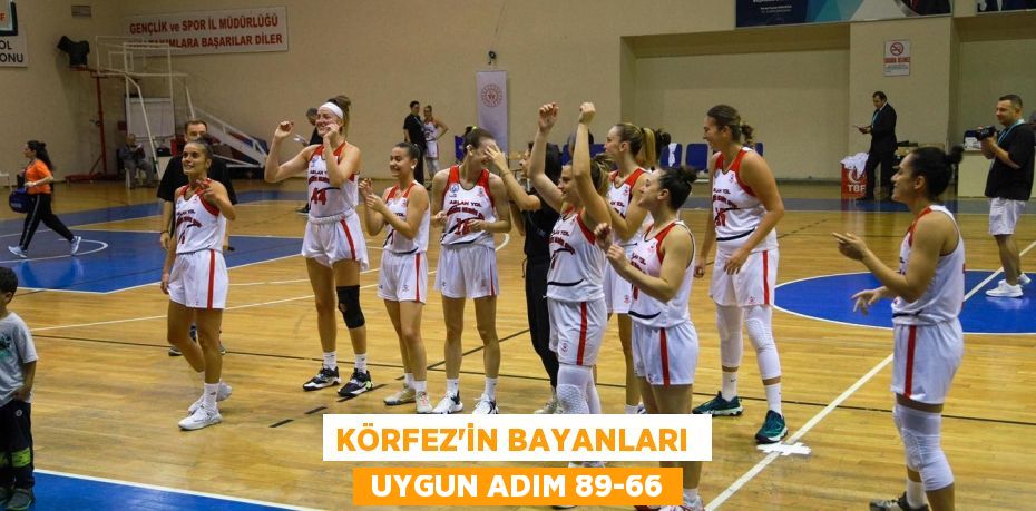 KÖRFEZ’İN BAYANLARI   UYGUN ADIM 89-66