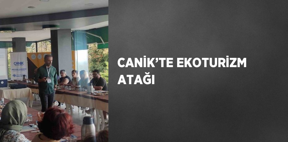 CANİK’TE EKOTURİZM ATAĞI