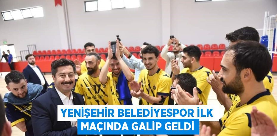 YENİŞEHİR BELEDİYESPOR İLK MAÇINDA GALİP GELDİ