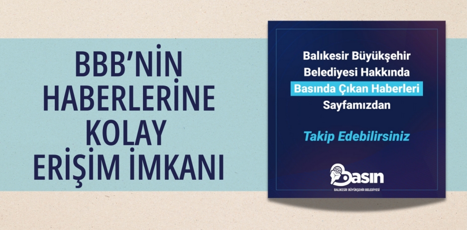 BBB’NİN HABERLERİNE KOLAY ERİŞİM İMKANI