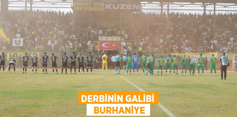 DERBİNİN GALİBİ   BURHANİYE