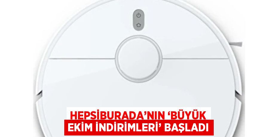 HEPSİBURADA’NIN ‘BÜYÜK EKİM İNDİRİMLERİ’ BAŞLADI