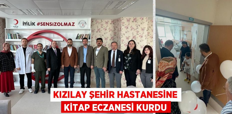 KIZILAY ŞEHİR HASTANESİNE KİTAP ECZANESİ KURDU