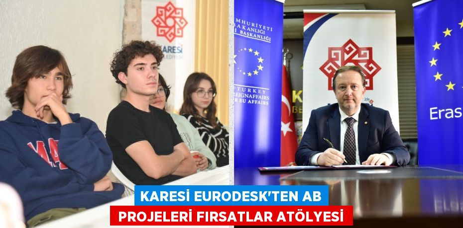 KARESİ EURODESK’TEN AB  PROJELERİ FIRSATLAR ATÖLYESİ