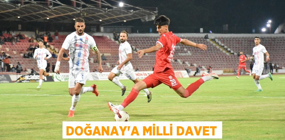 DOĞANAY’A MİLLİ DAVET