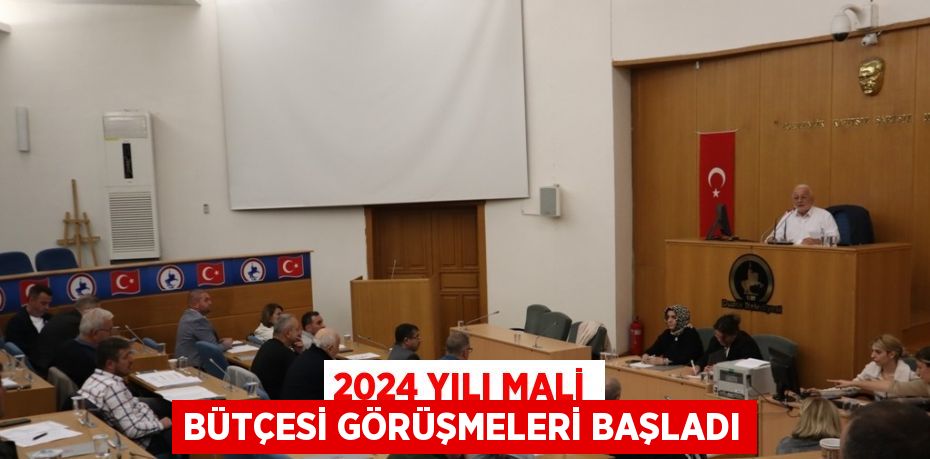 2024 YILI MALİ BÜTÇESİ GÖRÜŞMELERİ BAŞLADI