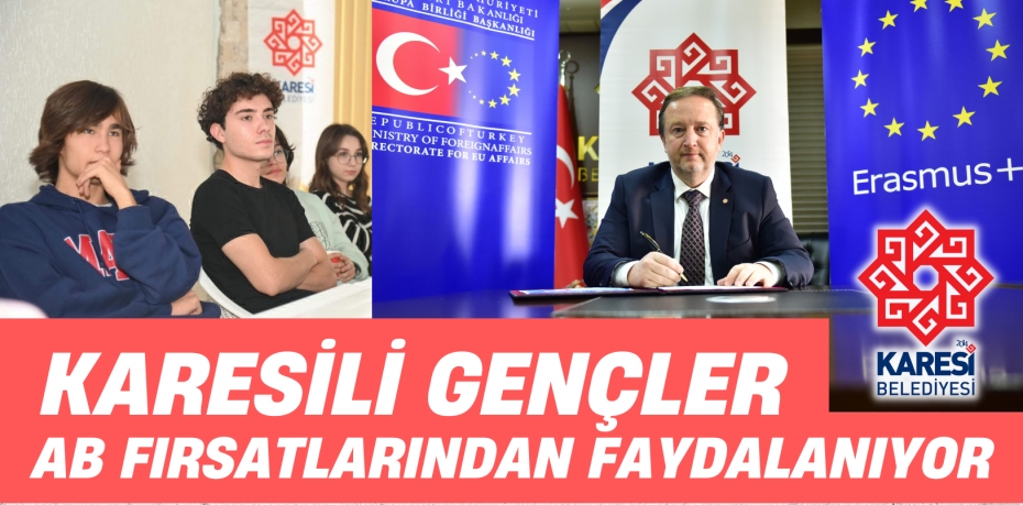 KARESİLİ GENÇLER AB FIRSATLARINDAN FAYDALANIYOR