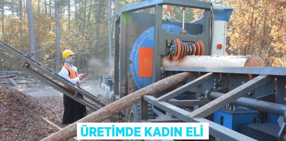 ÜRETİMDE KADIN ELİ