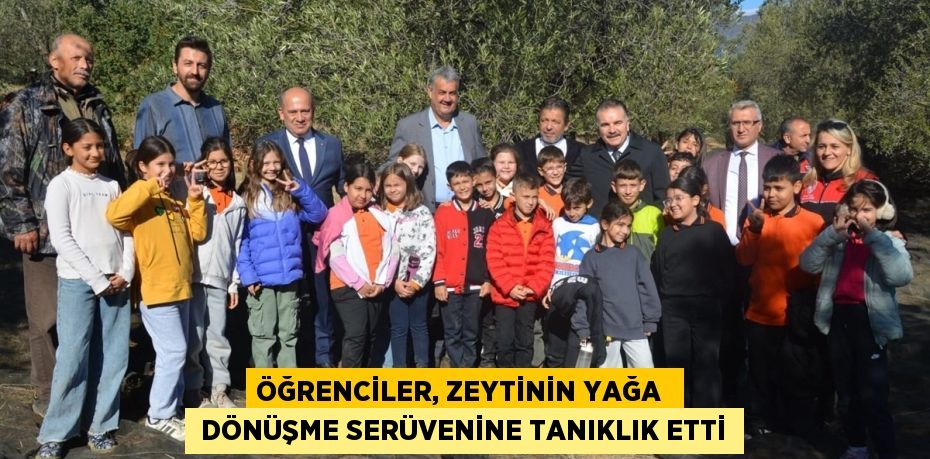 ÖĞRENCİLER, ZEYTİNİN YAĞA   DÖNÜŞME SERÜVENİNE TANIKLIK ETTİ