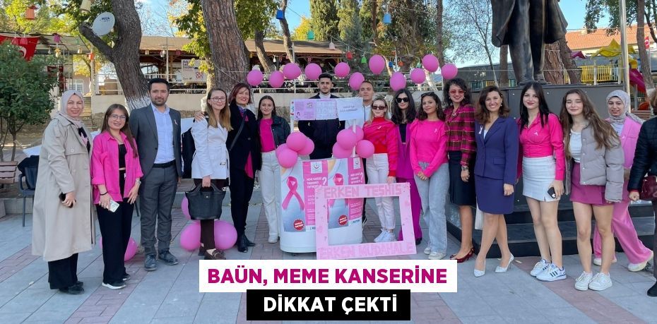 BAÜN, MEME KANSERİNE   DİKKAT ÇEKTİ