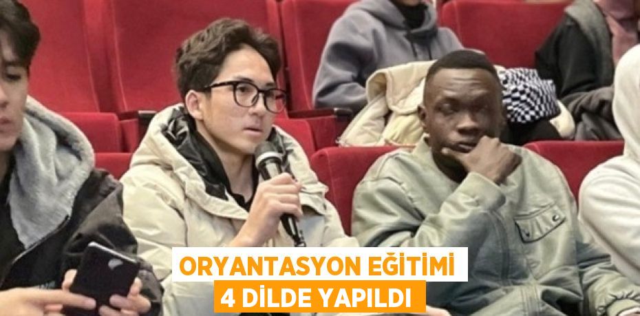 ORYANTASYON EĞİTİMİ 4 DİLDE YAPILDI