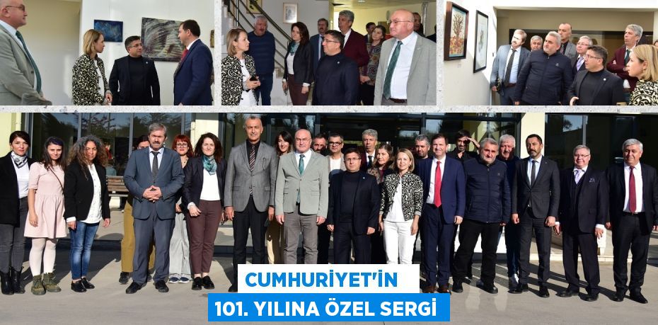 CUMHURİYET'İN   101. YILINA ÖZEL SERGİ