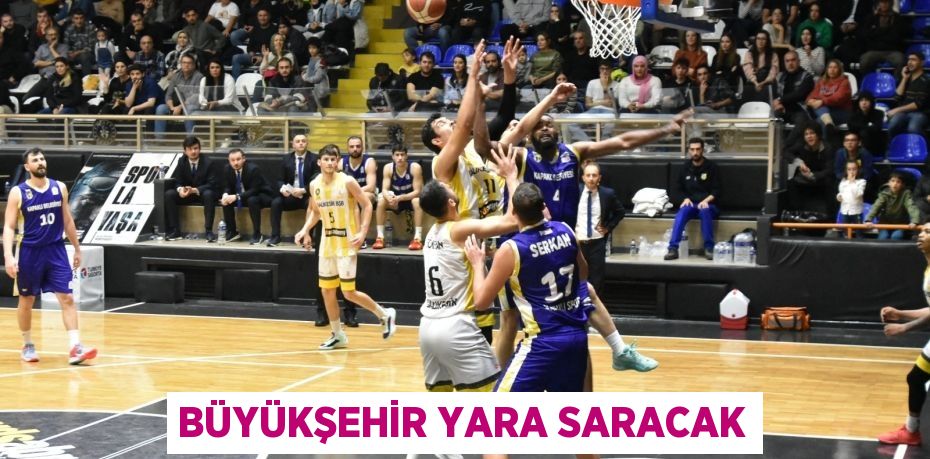 BÜYÜKŞEHİR YARA SARACAK