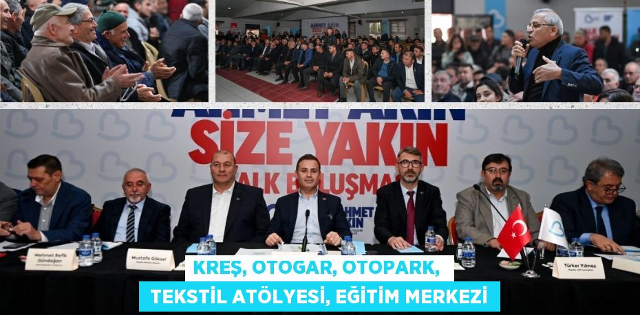 KREŞ, OTOGAR, OTOPARK,   TEKSTİL ATÖLYESİ, EĞİTİM MERKEZİ