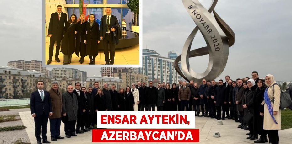 ENSAR AYTEKİN,   AZERBAYCAN’DA