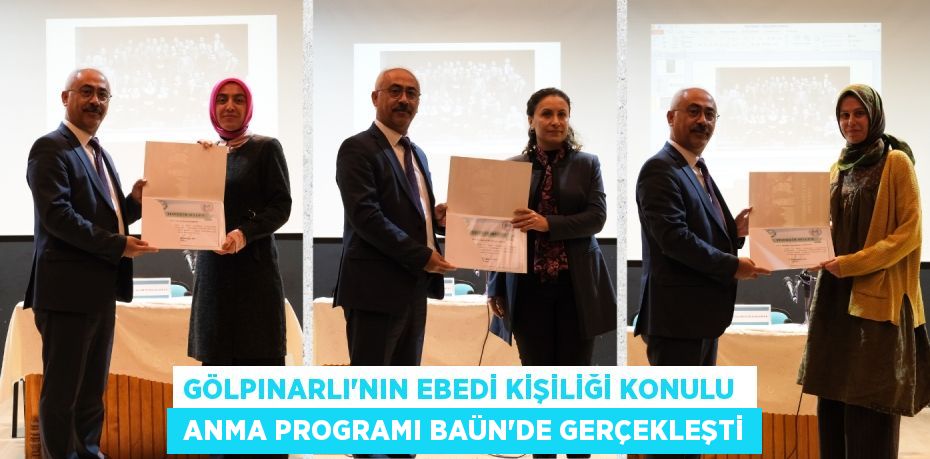 GÖLPINARLI’NIN EBEDİ KİŞİLİĞİ KONULU   ANMA PROGRAMI BAÜN’DE GERÇEKLEŞTİ