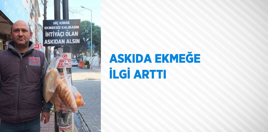 ASKIDA EKMEĞE İLGİ ARTTI