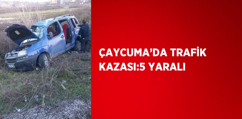 ÇAYCUMA’DA TRAFİK KAZASI:5 YARALI