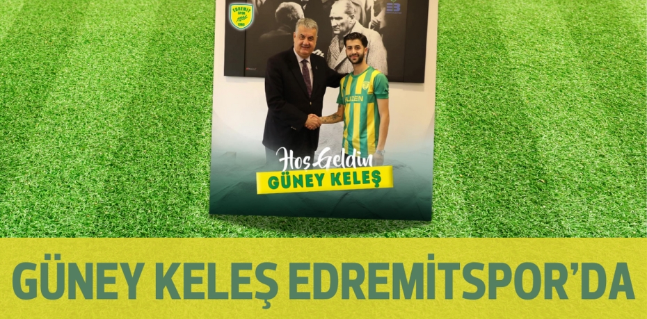 GÜNEY KELEŞ EDREMİTSPOR’DA