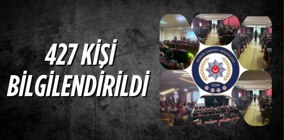 427 KİŞİ BİLGİLENDİRİLDİ