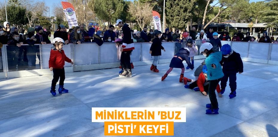 MİNİKLERİN 'BUZ PİSTİ' KEYFİ