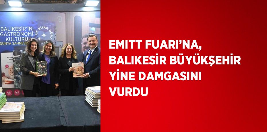 EMITT FUARI’NA, BALIKESİR BÜYÜKŞEHİR YİNE DAMGASINI VURDU