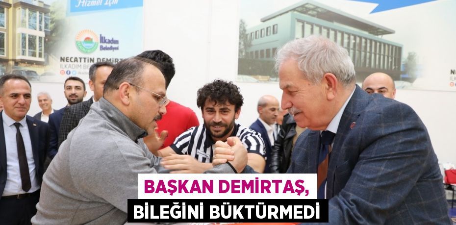 BAŞKAN DEMİRTAŞ, BİLEĞİNİ BÜKTÜRMEDİ