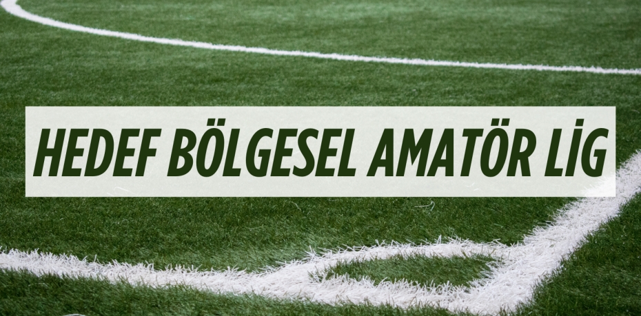 HEDEF BÖLGESEL AMATÖR LİG