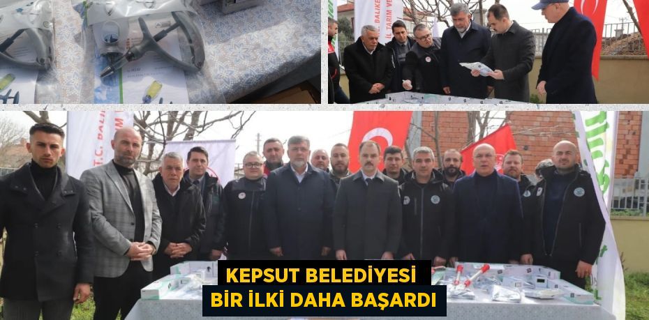 KEPSUT BELEDİYESİ  BİR İLKİ DAHA BAŞARDI