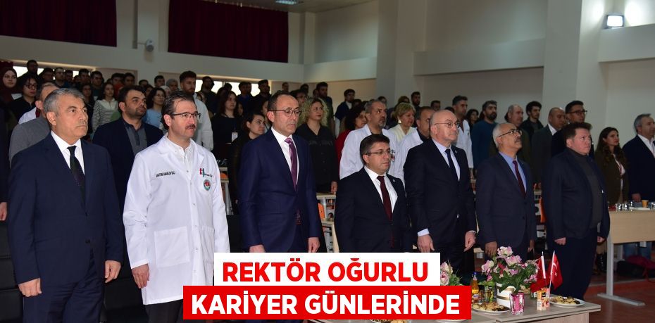 REKTÖR OĞURLU KARİYER GÜNLERİNDE